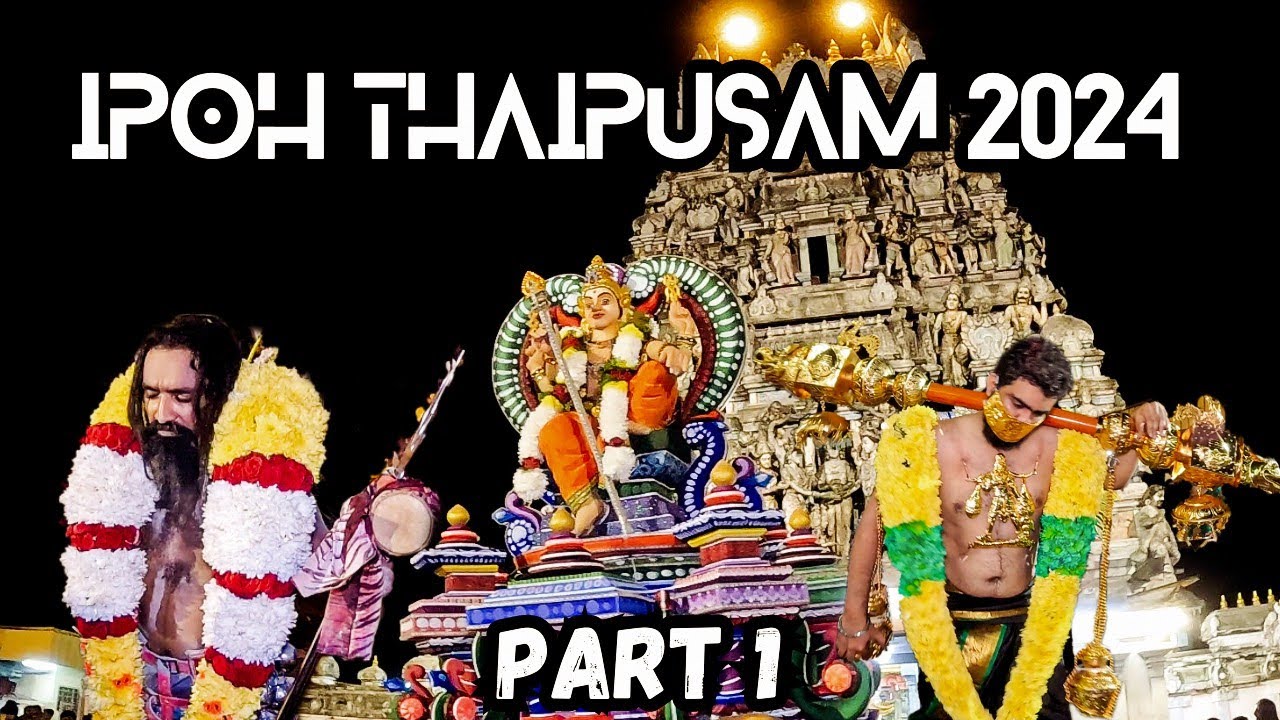 IPOH THAIPUSAM 2024 PART 1 | THE JOYFUL CELEBRATION OF MALAYSIA THAIPUSAM