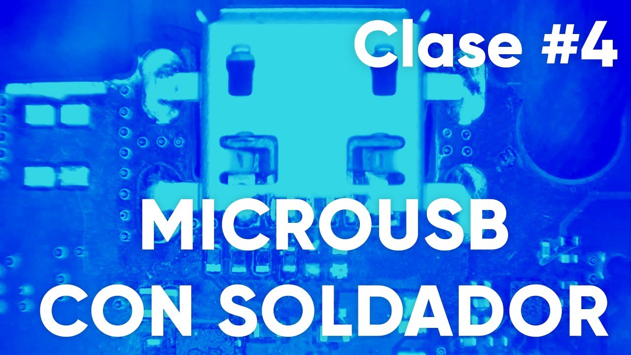 Cambiar conector MICRO USB CON SOLDADOR - Clase #4