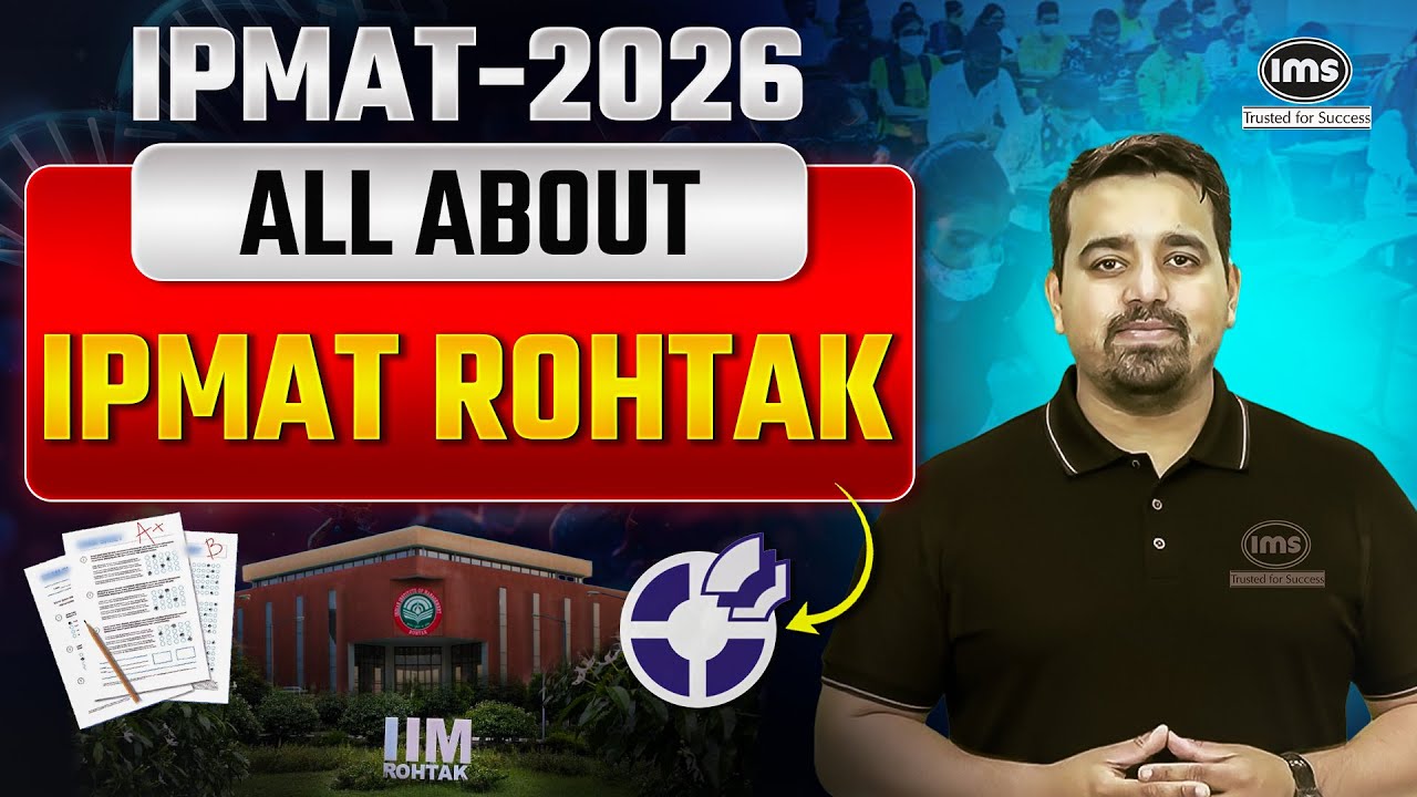 IPMAT Rohtak 2026 | Exam Pattern | Sections, Questions, Marking Scheme & Time Duration