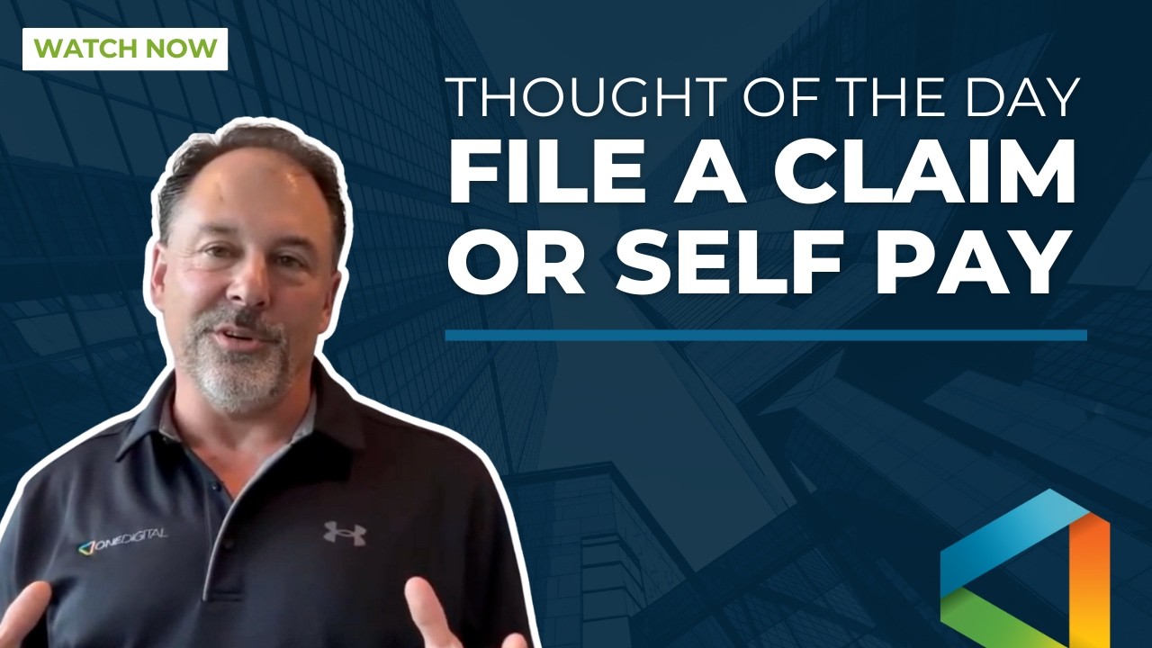 Thought Of The Day:  File A Claim Or Self Pay?