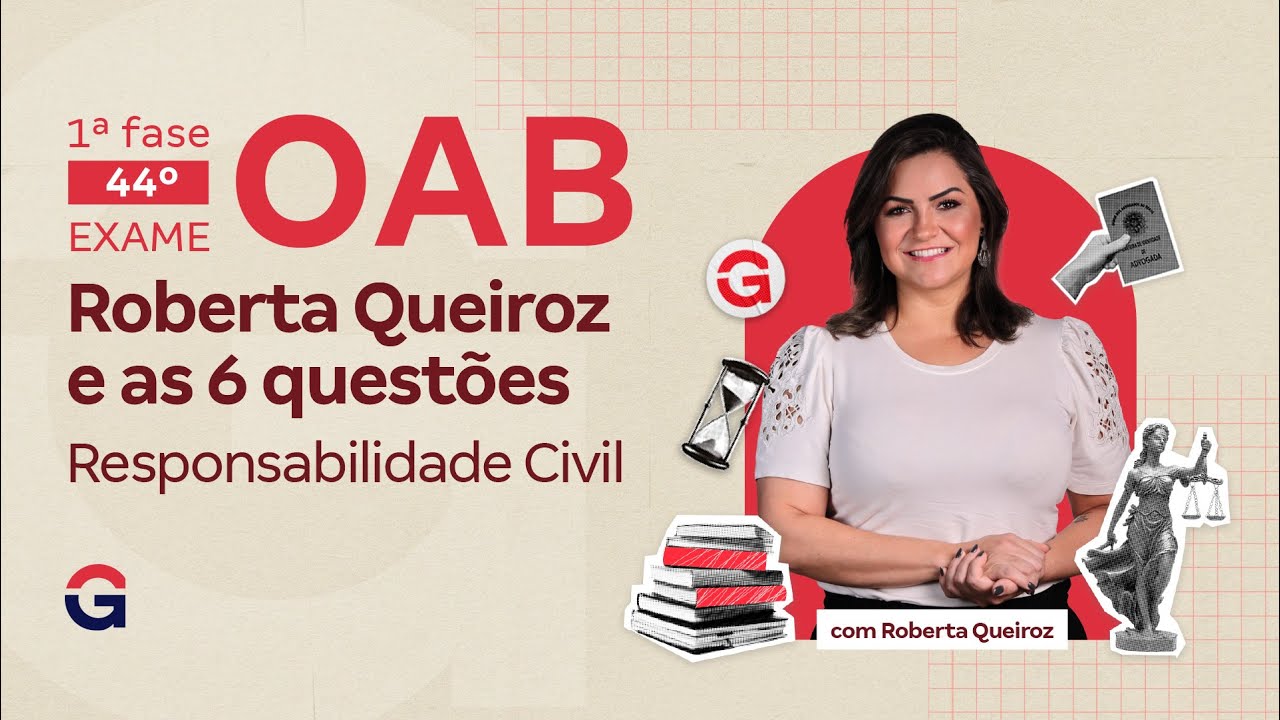 1ª fase do 44º Exame OAB | Roberta Queiroz e as 6 questões: Responsabilidade Civil