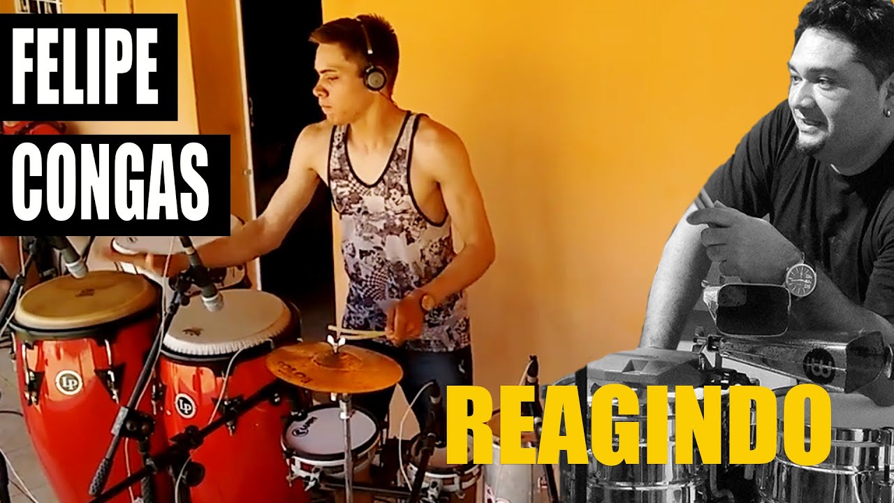 REAGINDO  PERCUSSÃO FELIPE CONGAS