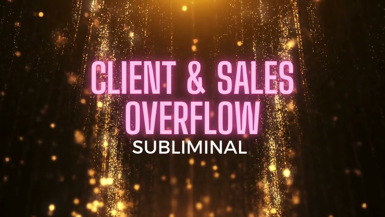 Client and Sales Attraction Overflow Subliminal {subliminal for massive sales}