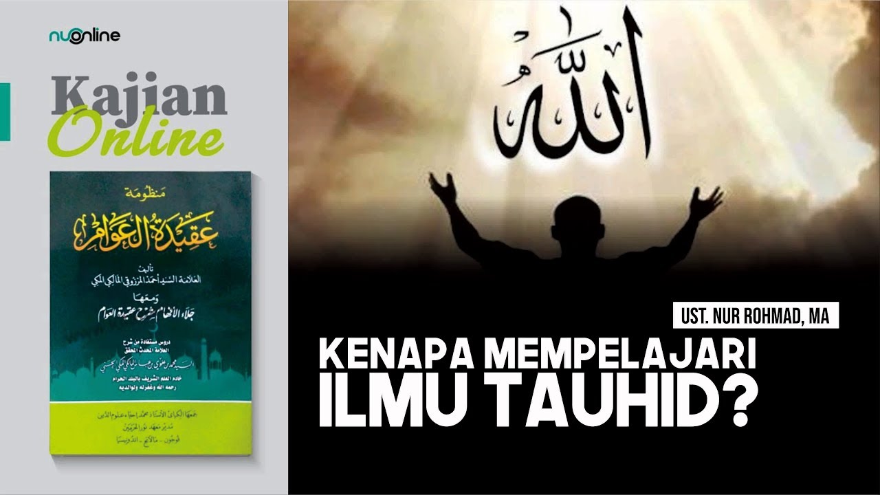 Kenapa Mempelajari Ilmu Tauhid? I Kajian Kitab 'Aqidatul Awam I Ust. Nur Rohmad, MA (Eps. 2)