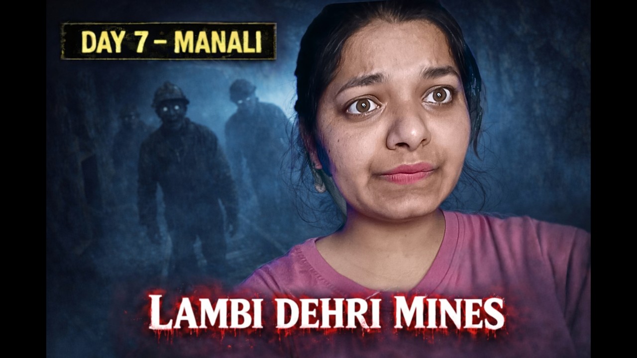 Day 7: Manali ki Haunted Lambi Dehri Mines | Himachal Pradesh Horror Story