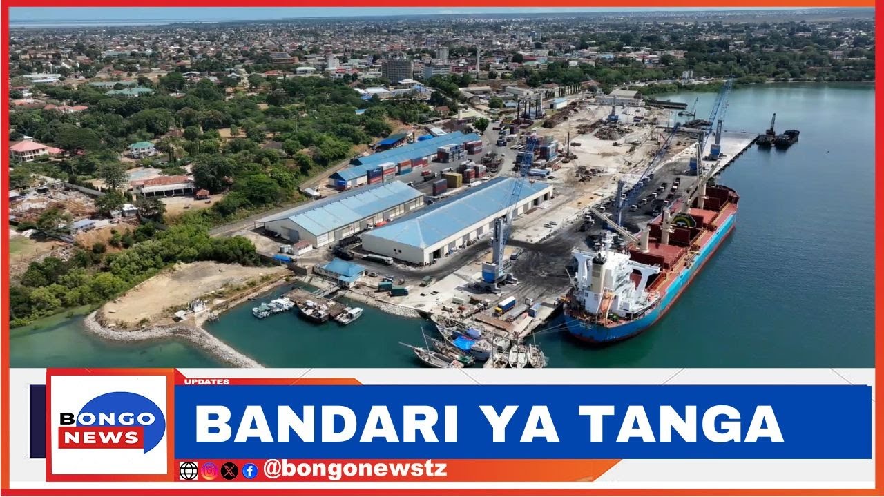 UWEKEZAJI WA BILIONI 429 BANDARI YA TANGA WAZAA MATUNDA, SASA WANAKUSANYA SH38.7BILIONI