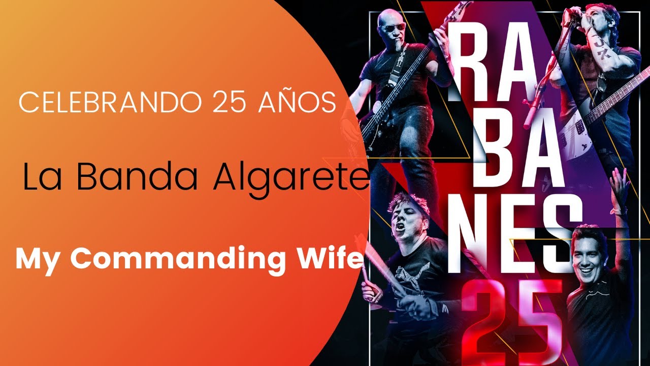 Los Rabanes, Banda Algarete - Commaning wife (Celebrando 25 Años)