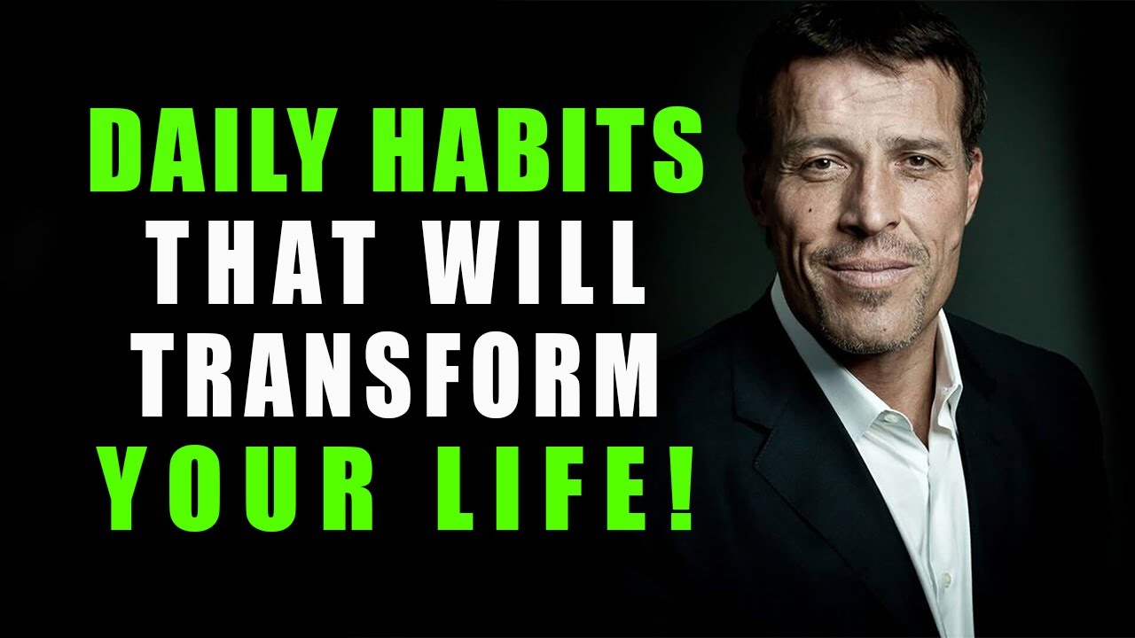 Daily Habits That Will Transform Your Life! | Inspired By Tony Robbins