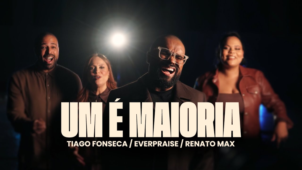 Um &eacute; maioria (V&iacute;deo Oficial) | Tiago Fonseca, Renato Max e Everpraise