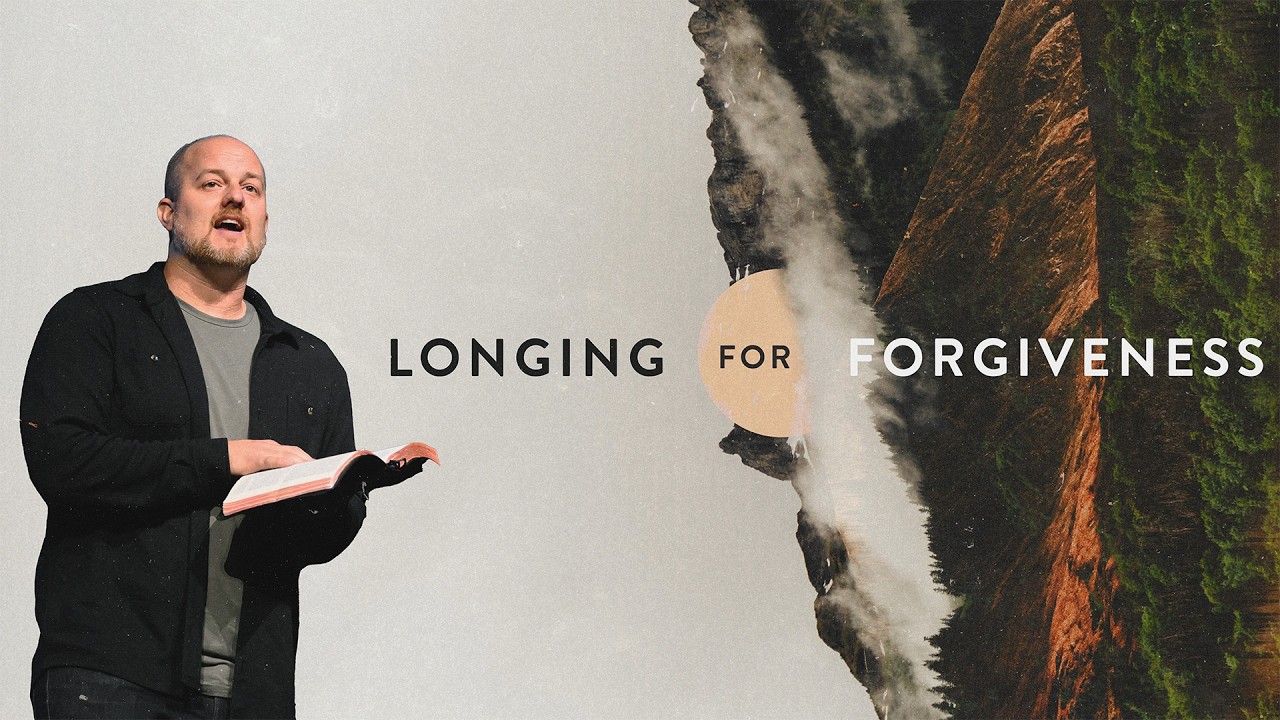 Longing For Forgiveness // Longing For More // David Barrett