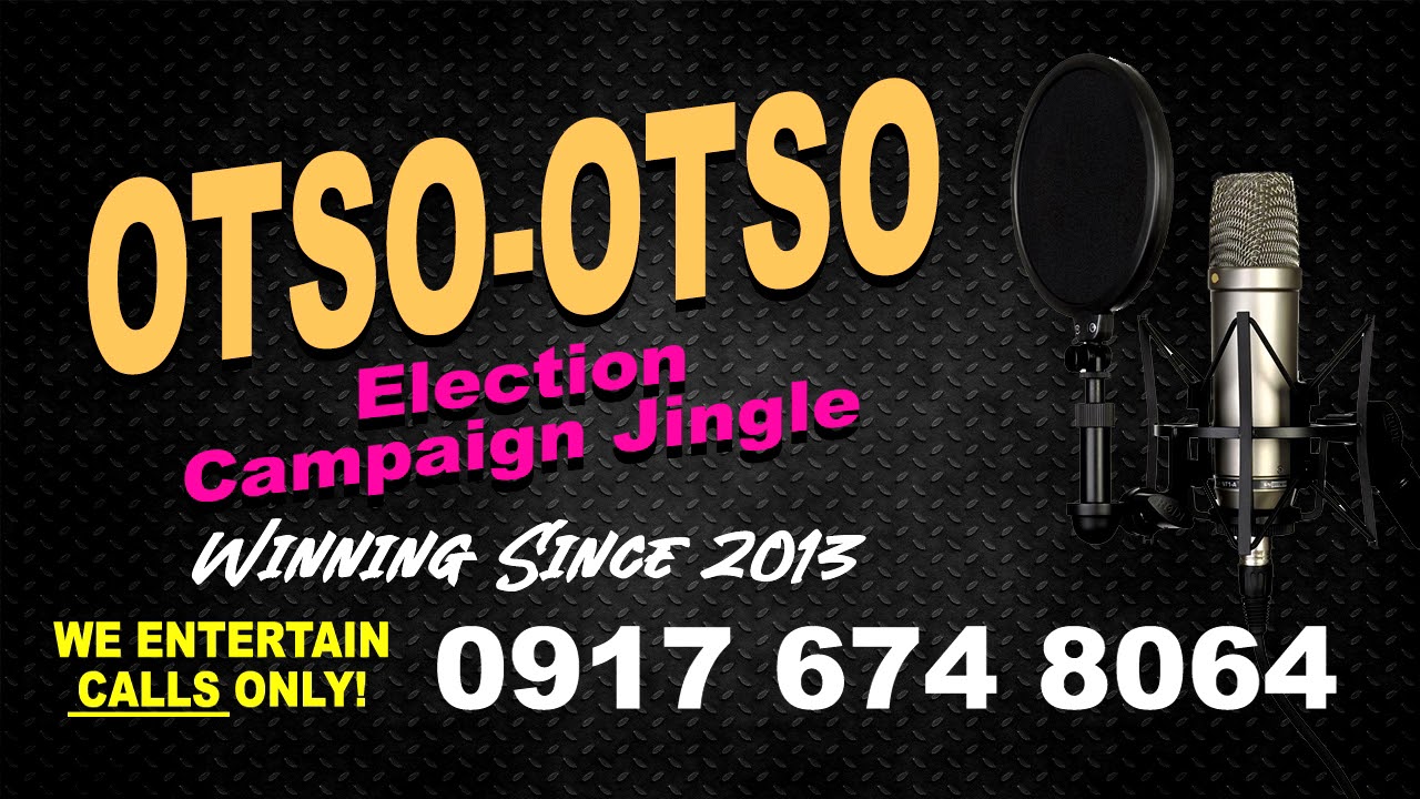 OTSO-OTSO | Call: 09954963614 | Election Campaign Jingle Philippines 2022
