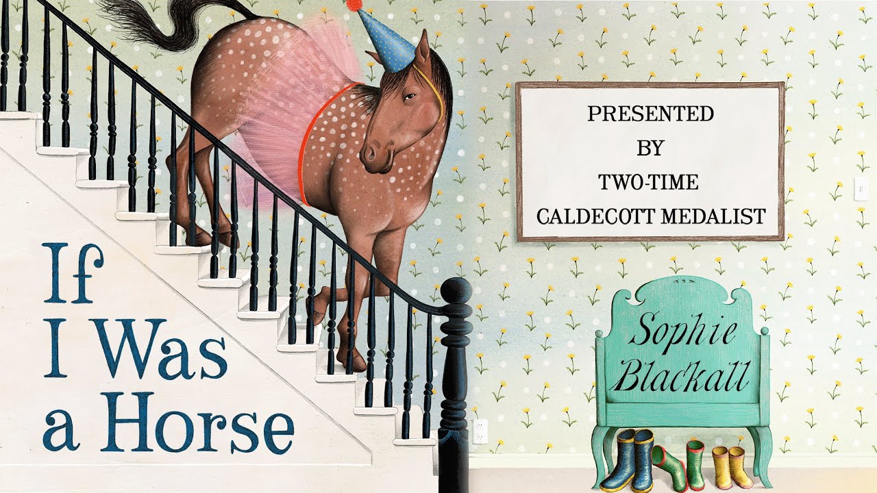 Sophie Blackall presents IF I WAS A HORSE
