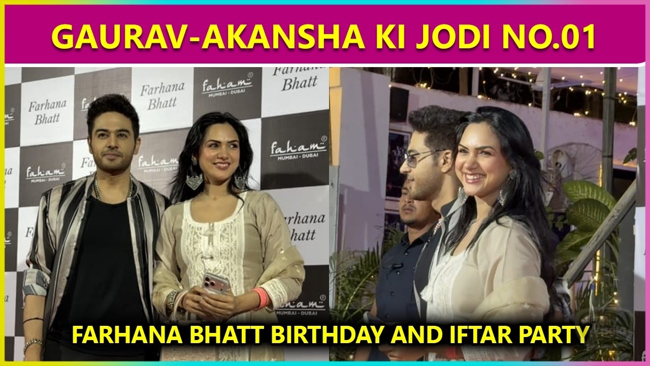 Jodi No.01 | Gaurav Khanna and Akansha Chamola at Farhana Bhatt Birthday Celebration and Iftar Party
