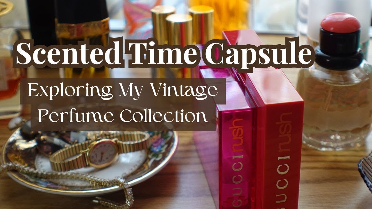 Scented Time Capsules: Exploring My Vintage Perfume Collection