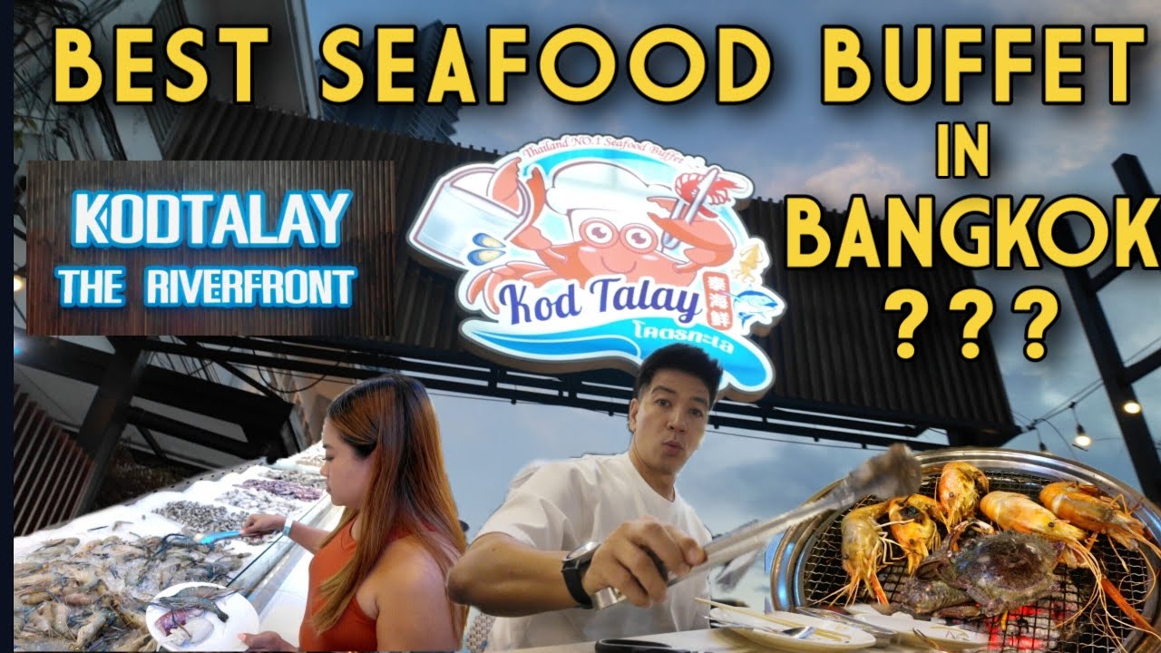 Kodtalay The Riverfront Seafood Buffet In Bangkok