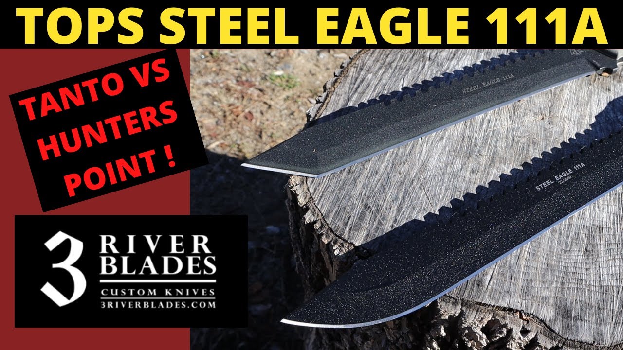 TOPS KNIVES Steel Eagle 111A Tanto VS Hunter Point Choose Wisely !