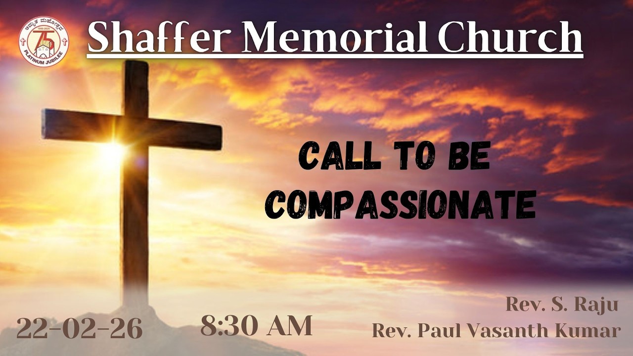 SMC | 22/02/2026 | 8:30 A.M | Rev. S. Raju | Call to be Compassionate |
