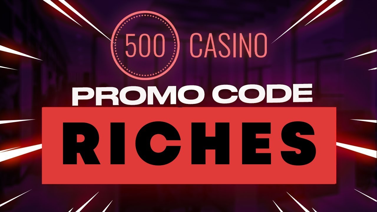 500 CASINO PROMO CODE - 500CASINO CODE 2024