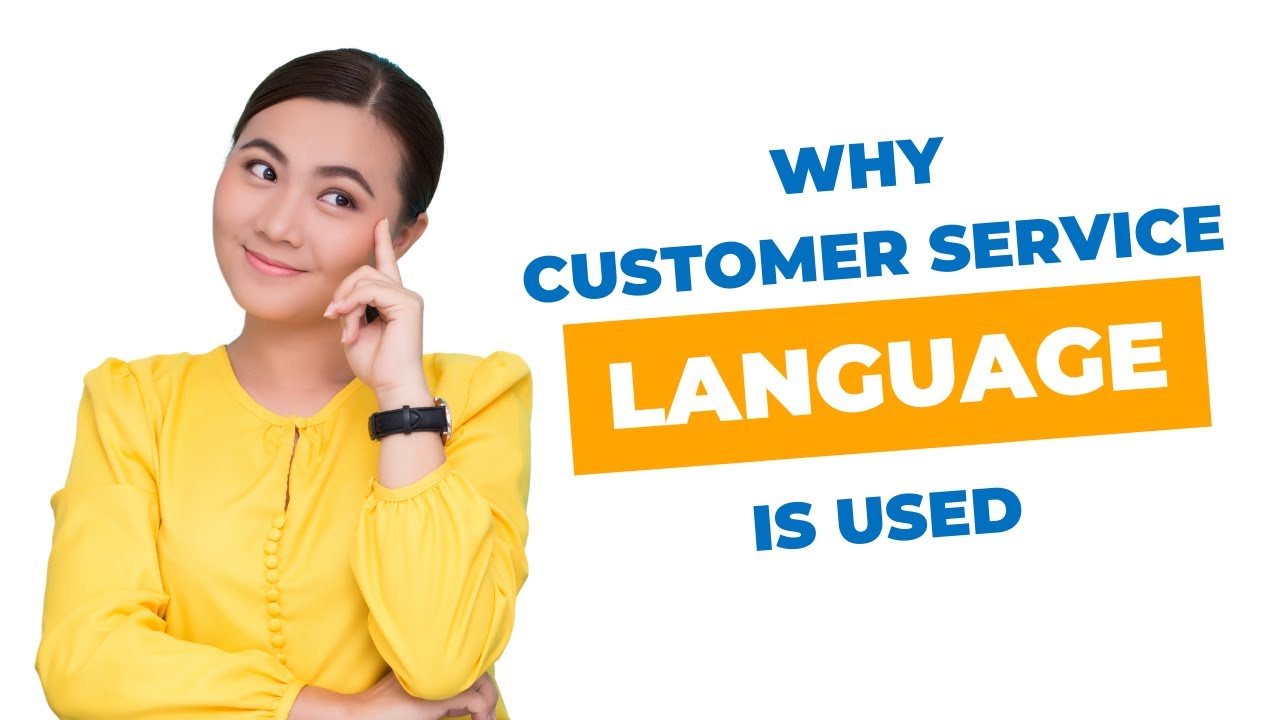 Why Customer Service Language Is Used?