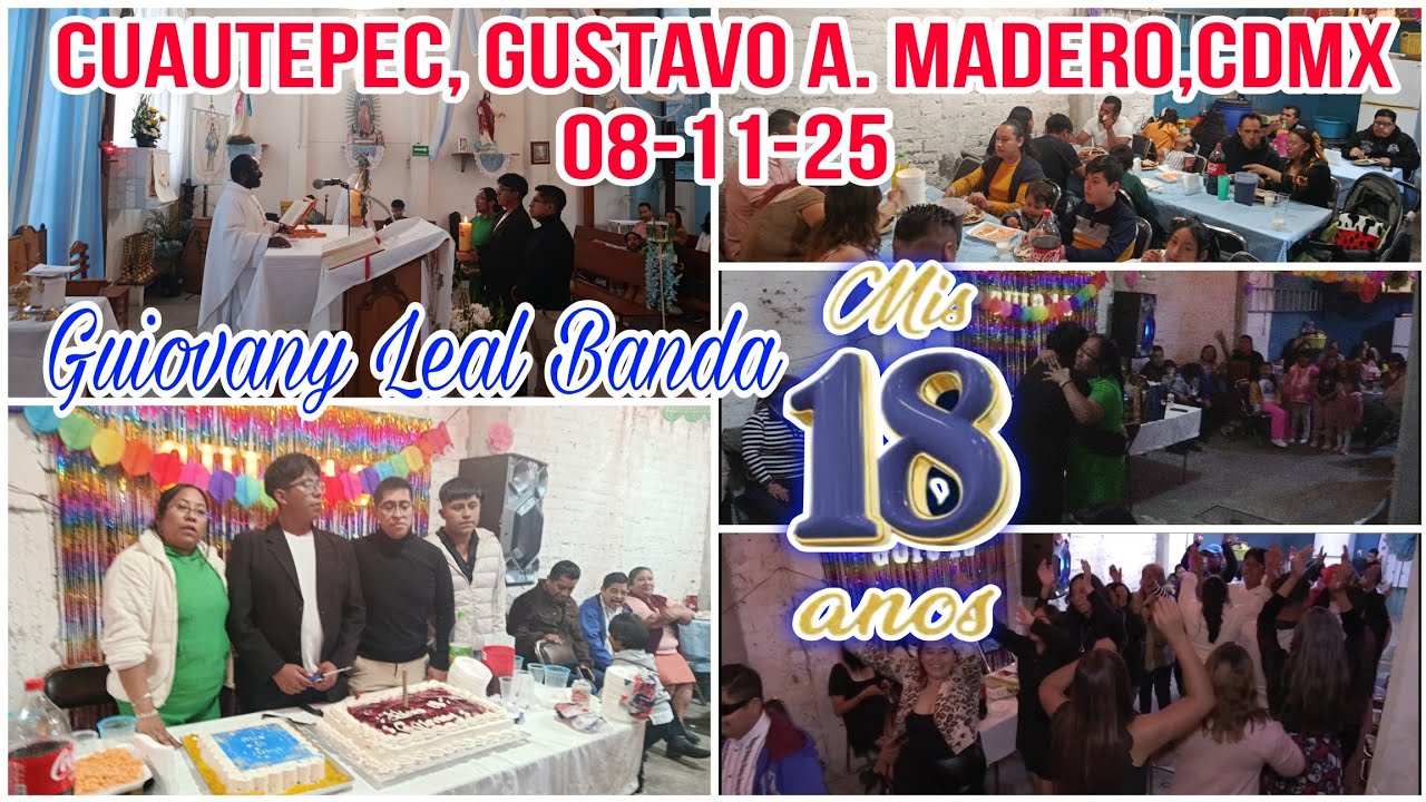 Mis 18 años Guiovany Leal Banda en Lomas de Cuautepec, Gustavo A. Madero, CDMX 08-11-25