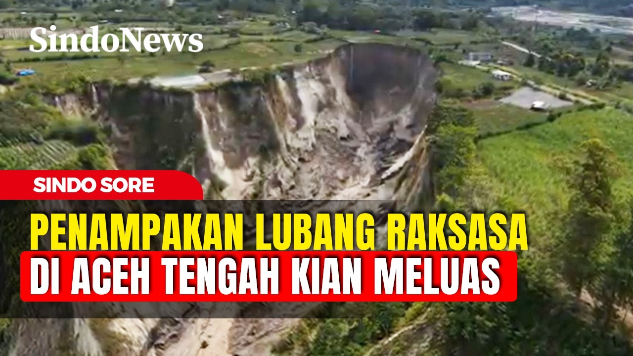 Lubang Raksasa di Aceh Kian Meluas, Permukiman & Lahan Pertanian Terancam | FULL Sindo Sore | 13/02