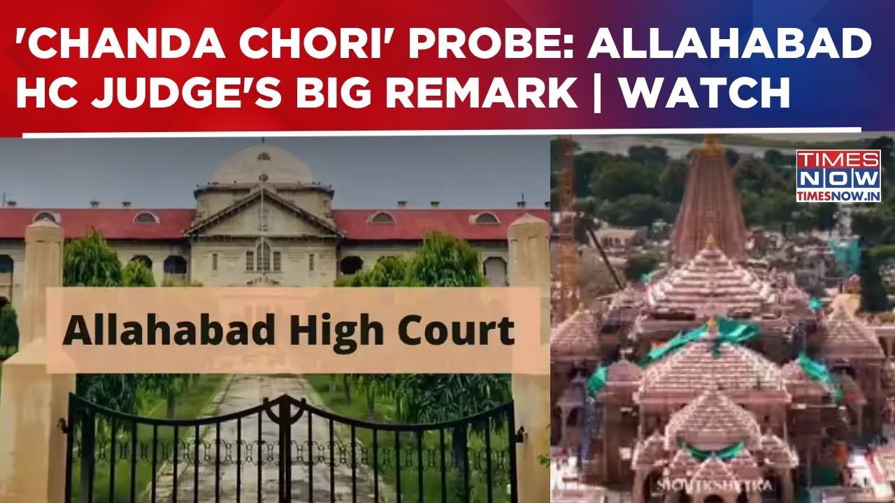 'Chanda Chori' Probe: Allahabad HC Judge Slams Ram Mandir Donation Theft, Calls It 'Last Straw'