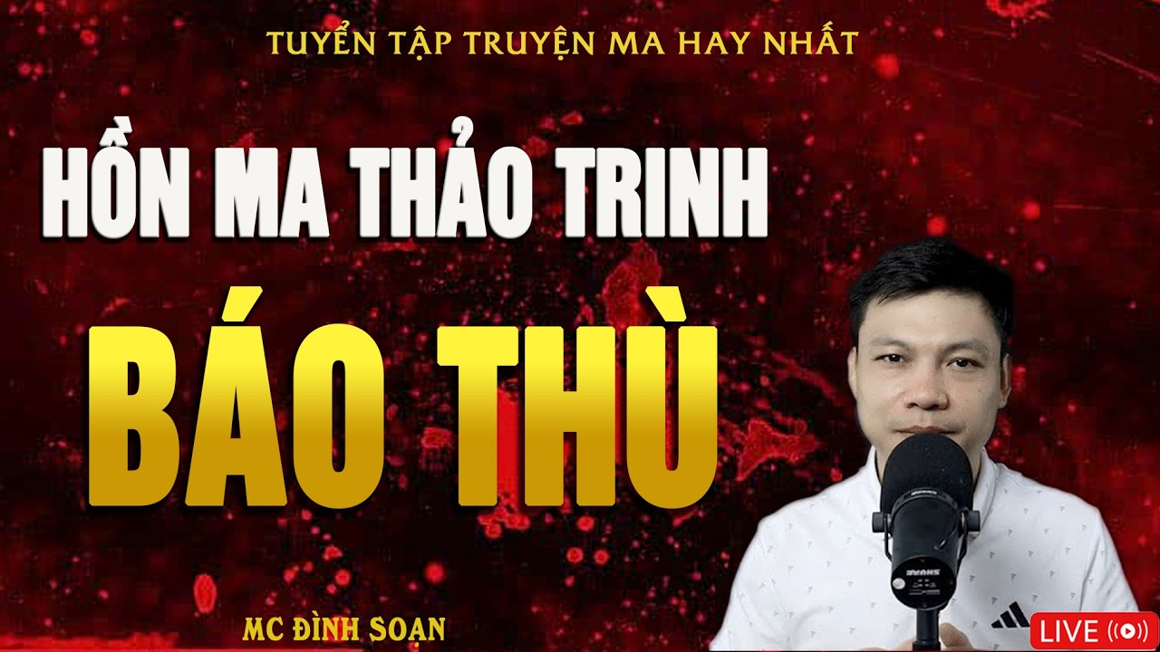 HỒN MA THẢO TRINH BÁO THÙ - Truyện Ma Kinh Dị | Truyện Ma MC Đình Soạn Hay Nhất 2026