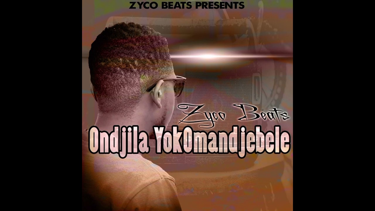 Zyco Beats - Ondjila YokoMandjebele