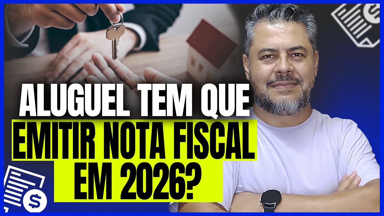 ALUGUEL VAI PRECISAR EMITIR NOTA FISCAL EM 2026? ENTENDA O QUE MUDA