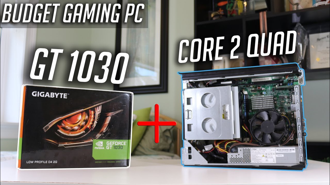 Core 2 Quad + GT 1030 = Good Combo?!?