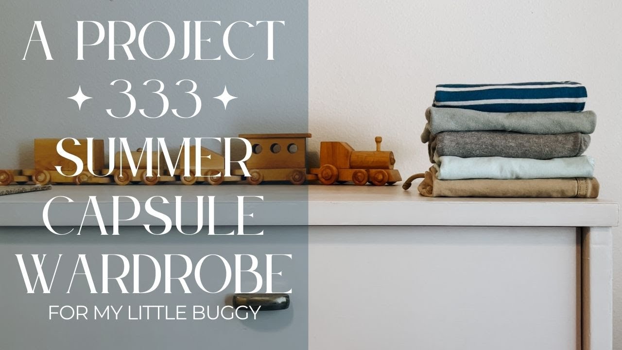 A Toddler Capsule Wardrobe for Summer: Project 333 Inspired 👕 Minimalism with Kids | Simple Living