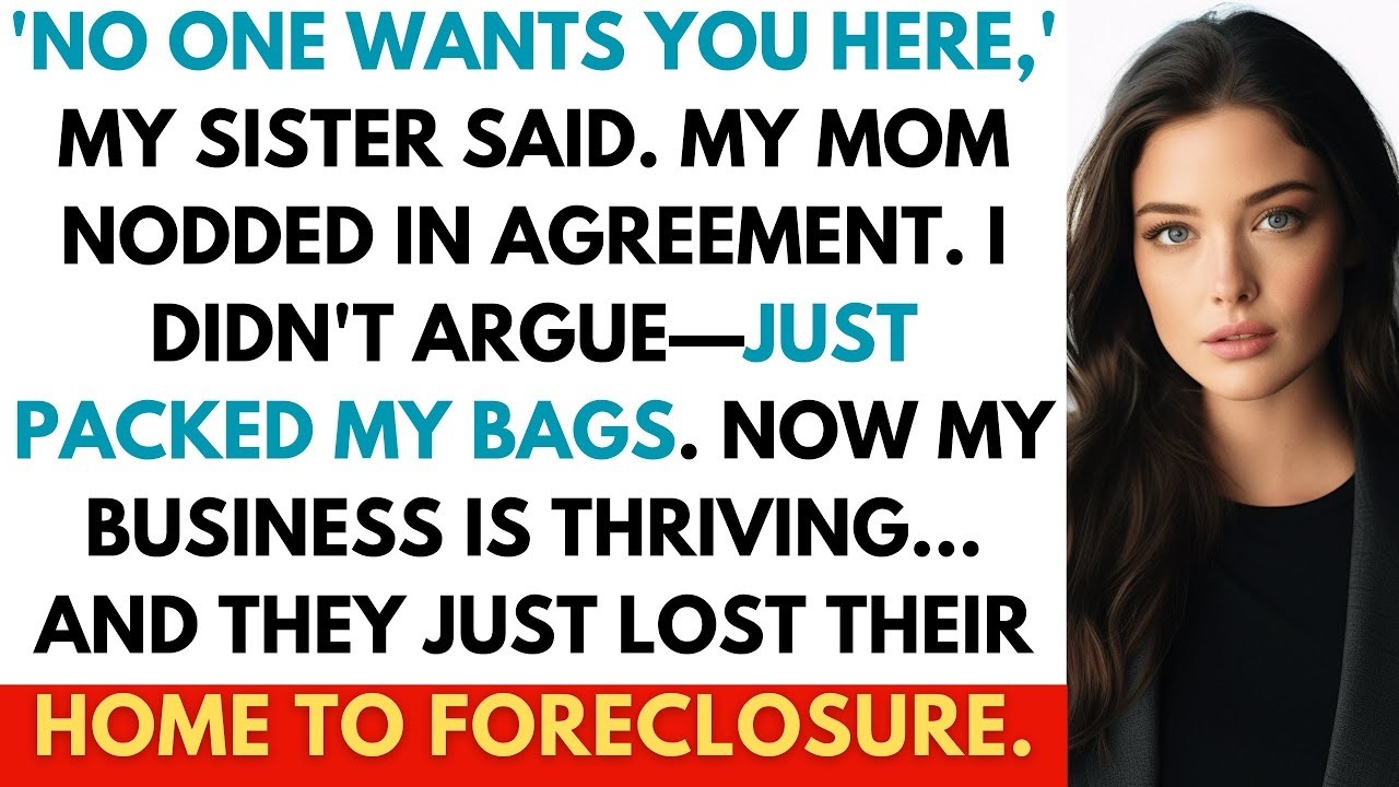 'No One Wants You Here,' My Sister Said  My Mom Nodded  Now I'm Rich, And They're Begging Me Back
