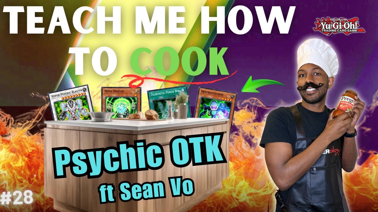Yugioh Edison Format | Teach Me How to Cook ft Sean Vo | Psychic OTK Ep28