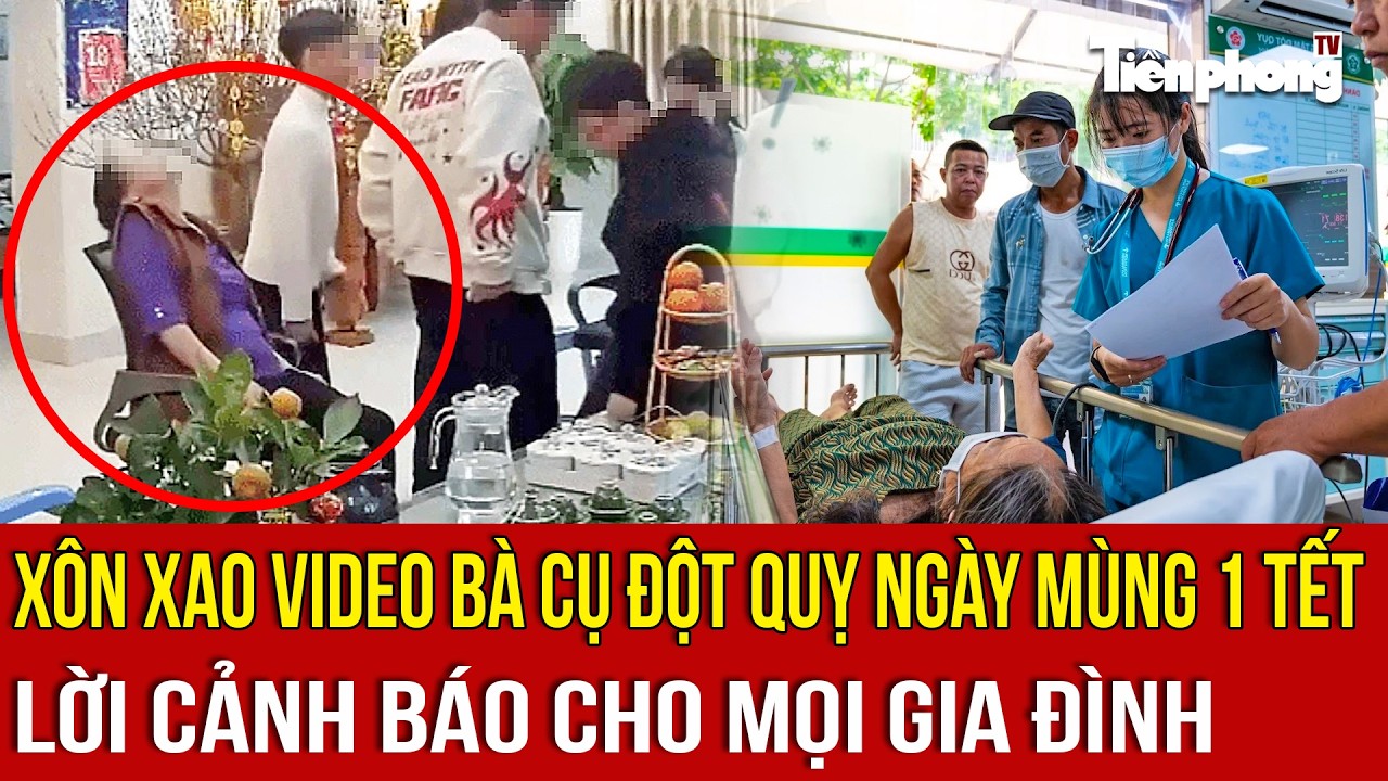 Xôn xao video bà cụ đột quỵ ngày mùng 1 Tết: Lời cảnh báo cho mọi gia đình