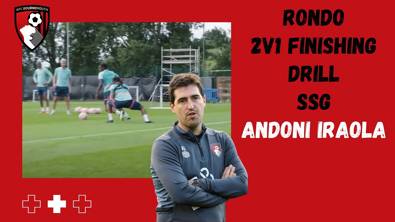 AFC Bounermouth Rondo + 2v1finishing drill + SSG by Andoni Iraola