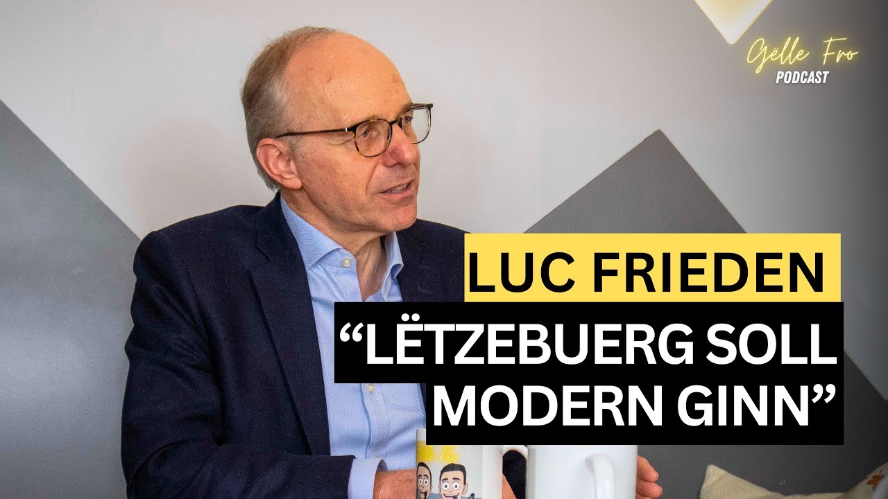 Luc Frieden hält säi Verspriechen - GËLLE FRO EP. 70