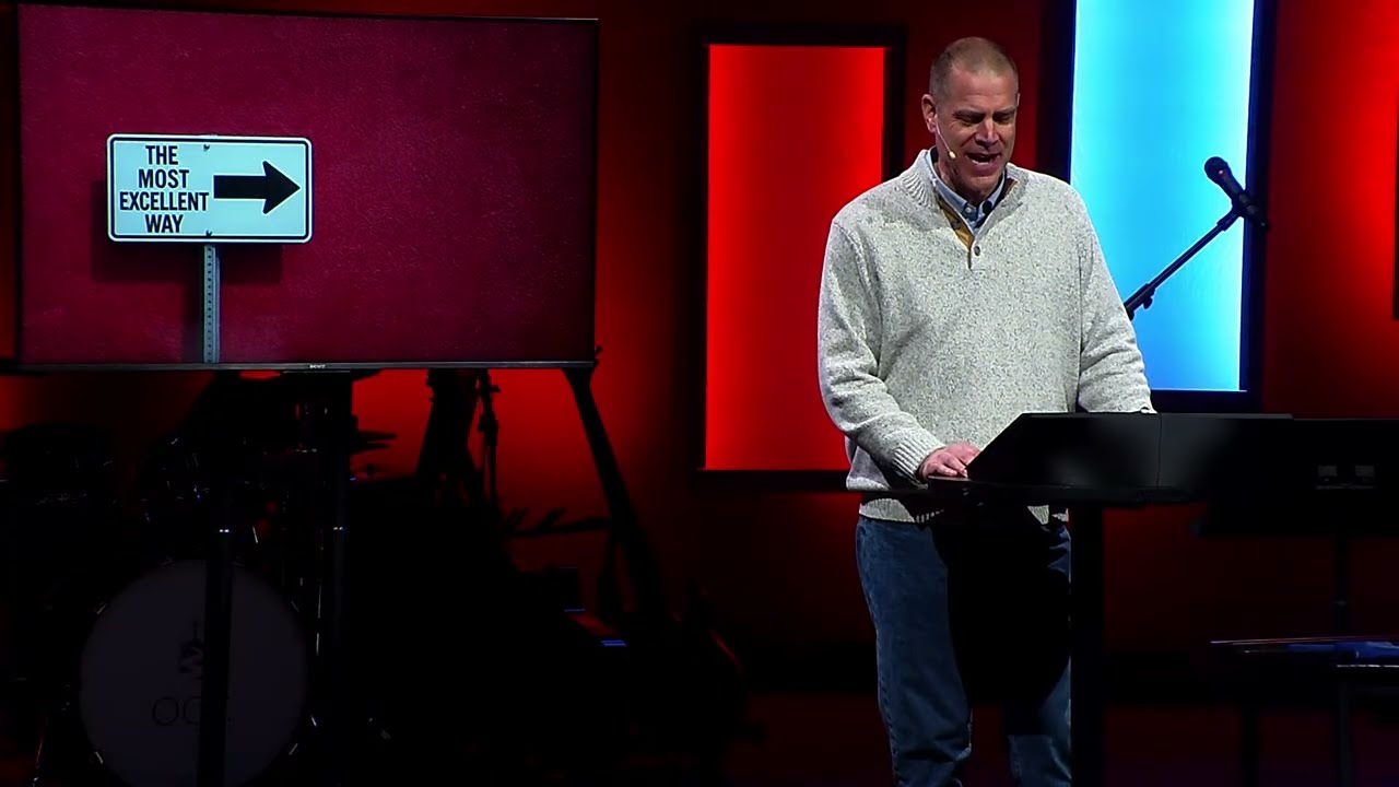 The Most Excellent Way: Love Builds Up - Sermon Only - March 1, 2026