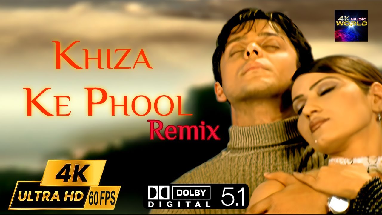 Khiza Ke Phool Remix - D.J. Doll Kaanta Laga Remix 2160p 4K60fps UHD Remastered by 4K Music World