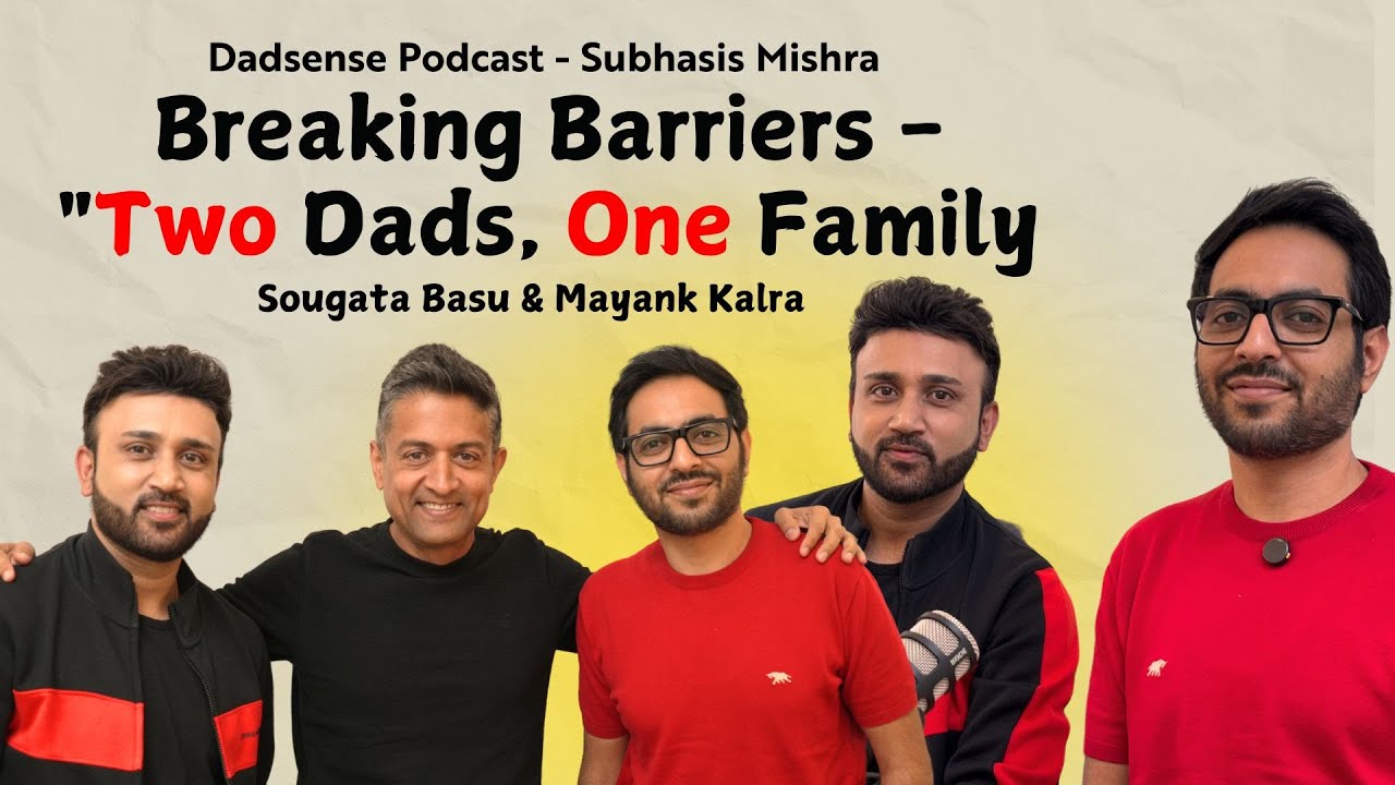 Parenting as a gay couple in India |A Fatherhood story |Dadsense Podcast |SougatuaBasu, Mayank Kalra