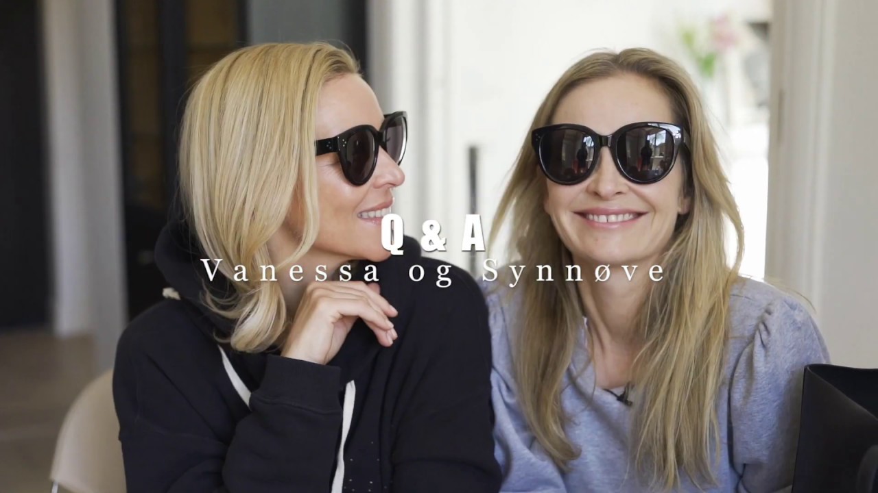 Q&A MED VANESSA OG SYNN&Oslash;VE