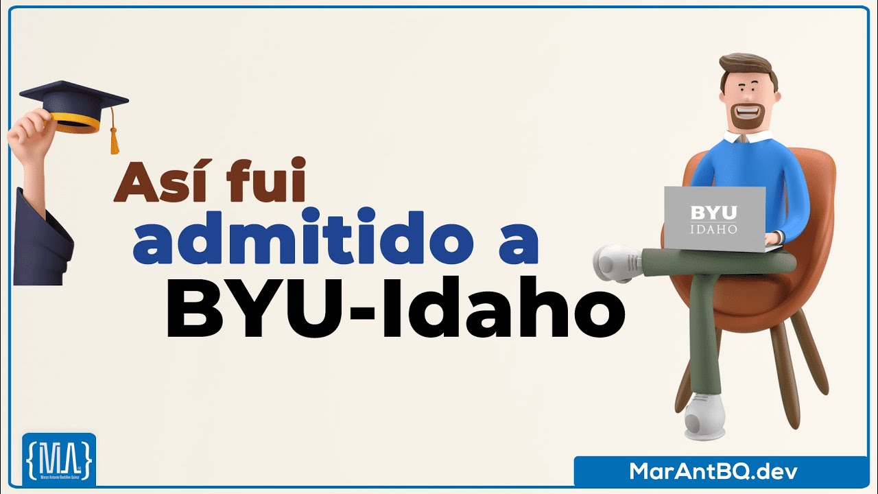 Así fui admitido a la Universidad | Un Estudiante de BYU-Idaho Online