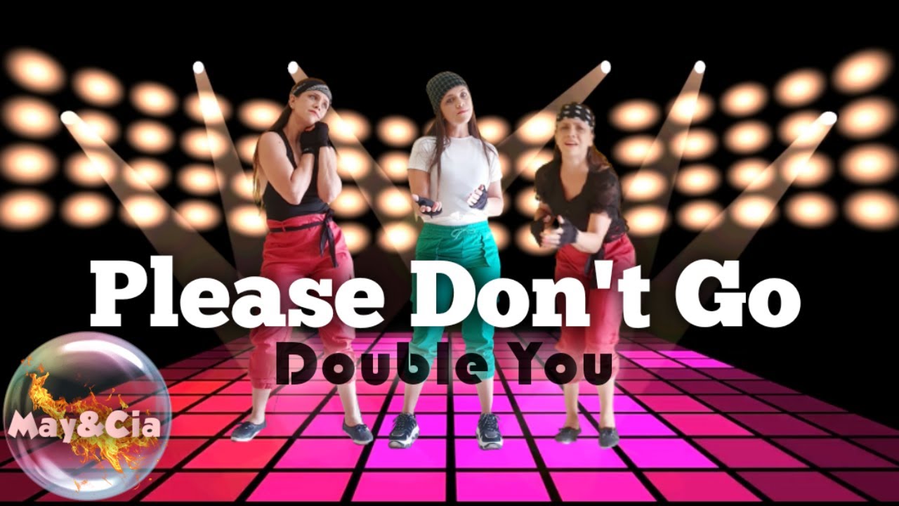 Double You - Please Don't Go / May&Cia (Coreografia)