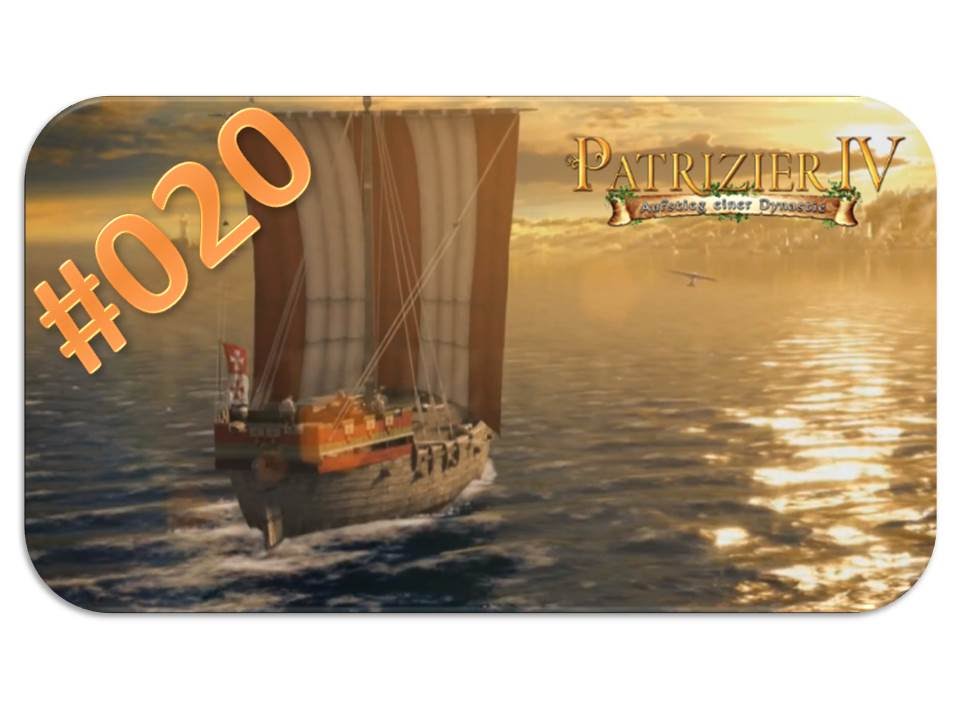 Patrizier 4 Gold-Edition #020 - Die ersten Hanseauftr&auml;ge [HD] - Let's Play Patrizier 4