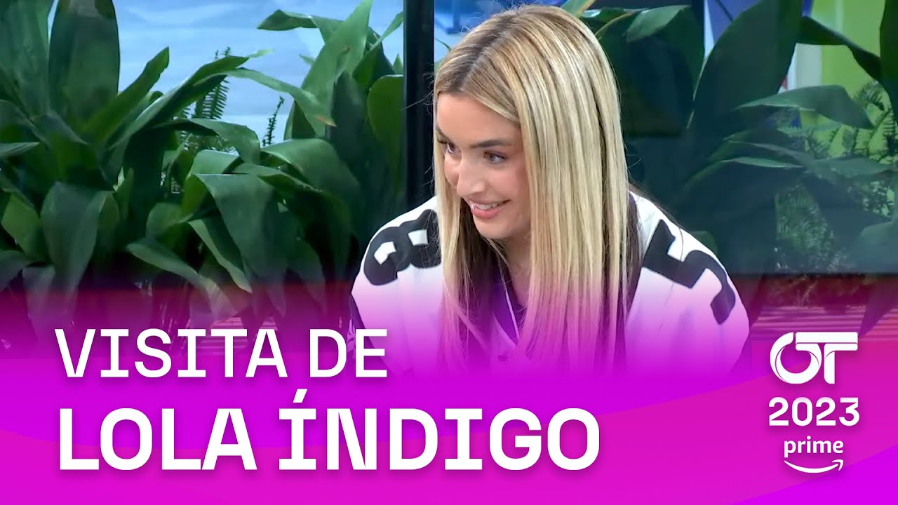 VISITA de LOLA ÍNDIGO | OT 2023