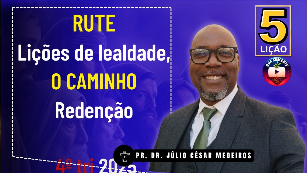 lição 5: Rute Lições de lealdade, o caminho da redenção Revista de EBD Betel Dominical