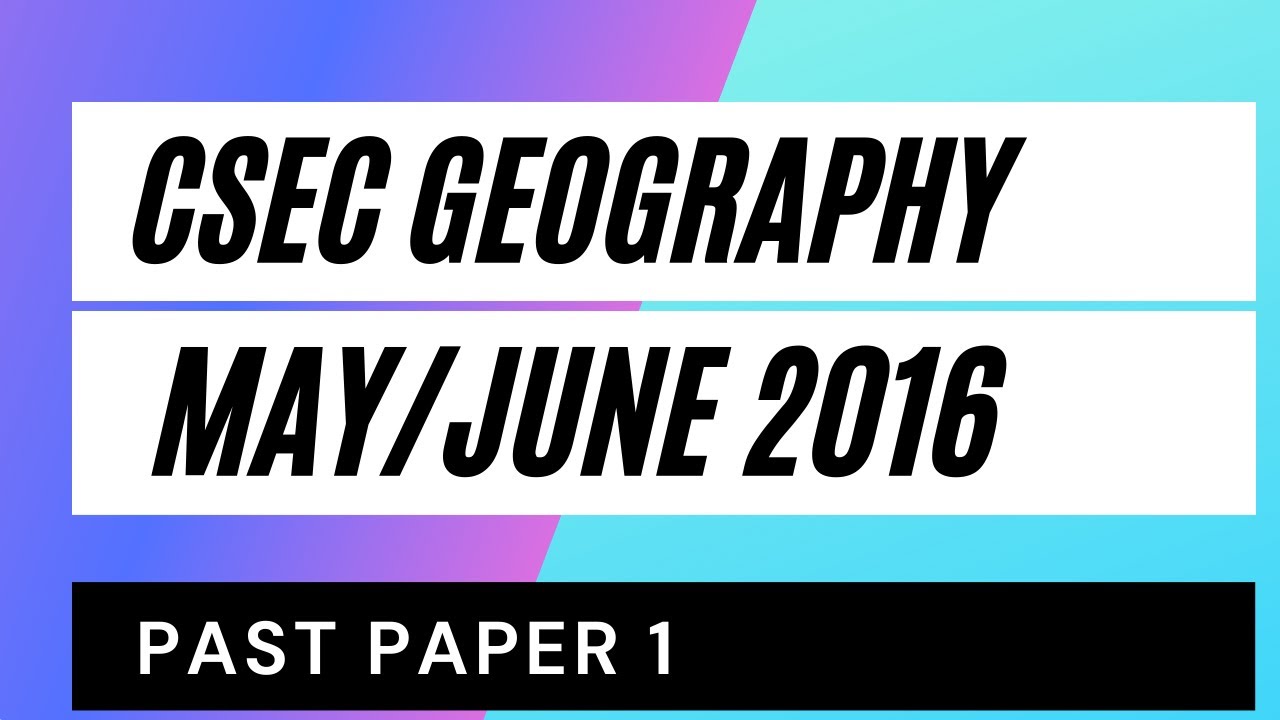 CSEC Geography May/June 2016 Past Paper 1