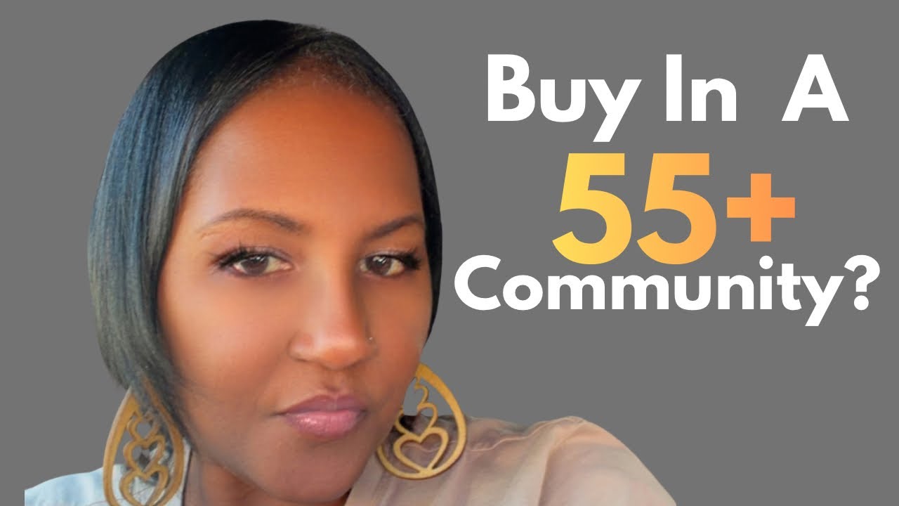Would You Buy In A 55+ Community In Your 50s? Let’s Talk About It