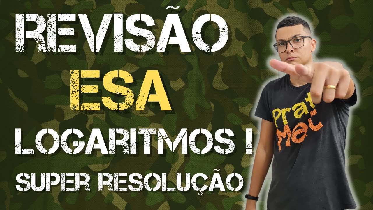 REVISÃO ESA ! LOGARITMO !