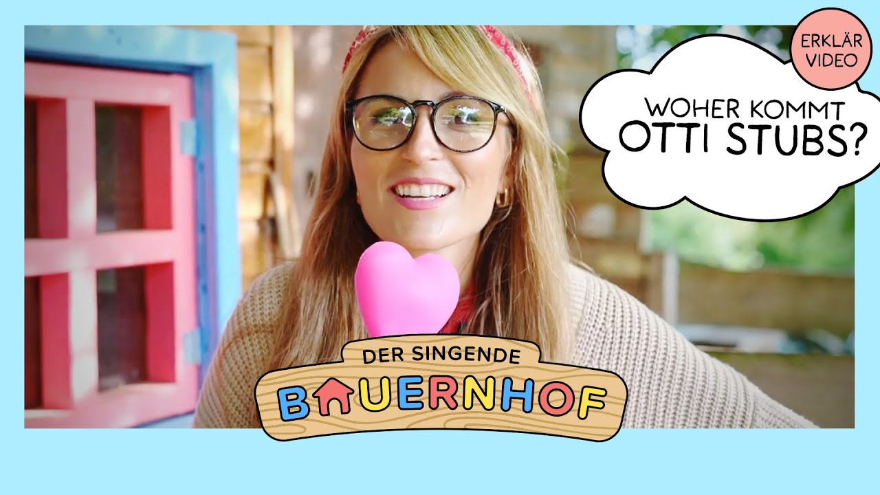 Wo kommt eigentlich Otti Stubs her? (Erklärvideos vom singenden Bauernhof - Teil 5)