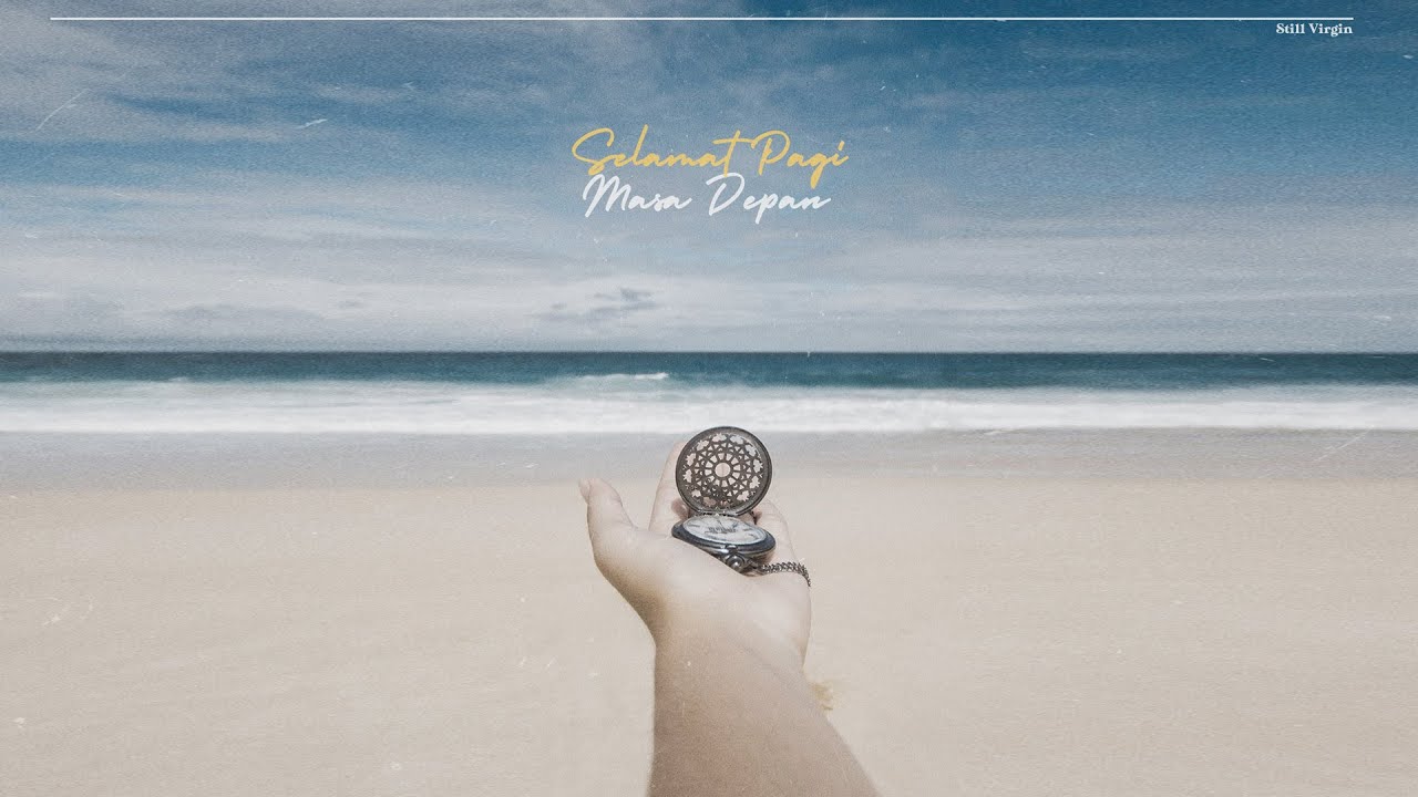 STILL VIRGIN - SELAMAT PAGI MASA DEPAN (Official Lyric Video)